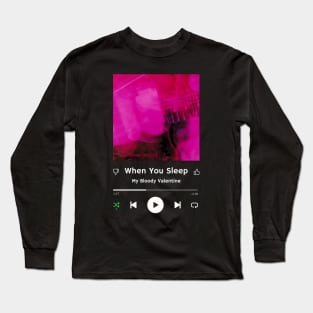 Stereo Music Player - When You Sleep Long Sleeve T-Shirt